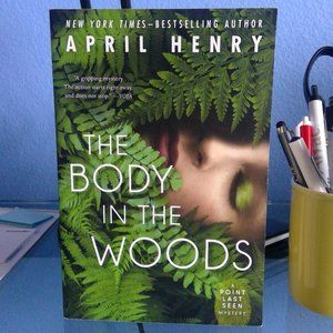 The Body in the Woods April Henry Paperback